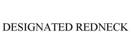 DESIGNATED REDNECK trademark