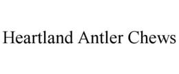 HEARTLAND ANTLER CHEWS trademark