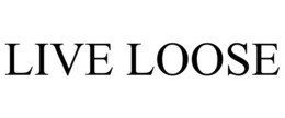 LIVE LOOSE trademark