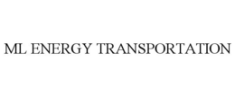 ML ENERGY TRANSPORTATION trademark