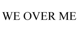 WE OVER ME trademark
