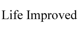 LIFE IMPROVED trademark