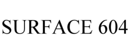 SURFACE 604 trademark