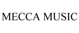 MECCA MUSIC trademark