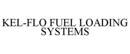 KEL-FLO FUEL LOADING SYSTEMS trademark