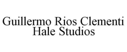 GUILLERMO RIOS CLEMENTI HALE STUDIOS trademark