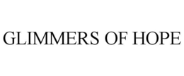 GLIMMERS OF HOPE trademark