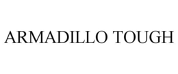 ARMADILLO TOUGH trademark
