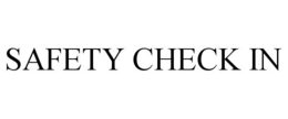 SAFETY CHECK IN trademark