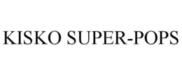 KISKO SUPER-POPS trademark
