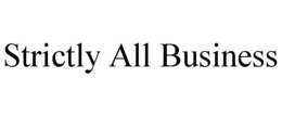 STRICTLY ALL BUSINESS trademark