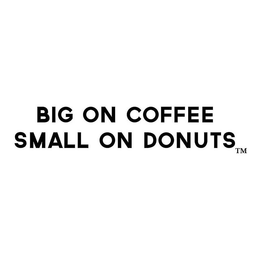 BIG ON COFFEE SMALL ON DONUTS trademark