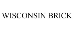 WISCONSIN BRICK trademark