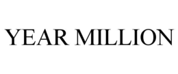 YEAR MILLION trademark