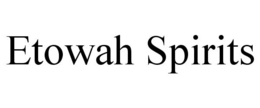 ETOWAH SPIRITS trademark