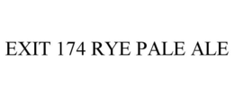 EXIT 174 RYE PALE ALE trademark
