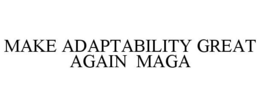 MAKE ADAPTABILITY GREAT AGAIN MAGA trademark