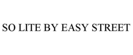 SO LITE BY EASY STREET trademark
