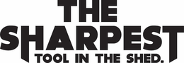 THE SHARPEST TOOL IN THE SHED trademark
