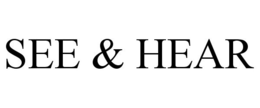 SEE & HEAR trademark