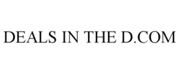 DEALS IN THE D.COM trademark