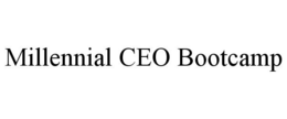 MILLENNIAL CEO BOOTCAMP trademark