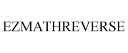 EZMATH REVERSE trademark