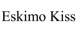 ESKIMO KISS trademark