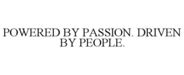 POWERED BY PASSION. DRIVEN BY PEOPLE. trademark
