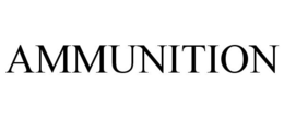 AMMUNITION trademark