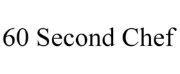 60 SECOND CHEF trademark