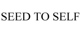 SEED TO SELF trademark