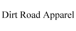 DIRT ROAD APPAREL trademark