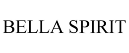 BELLA SPIRIT trademark