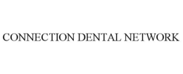CONNECTION DENTAL NETWORK trademark