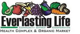 EVERLASTING LIFE COMMUNITY OWNED COOPERATIVE HEALTH COMPLEX AND ORGANIC MARKET trademark