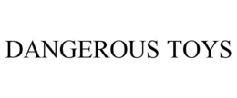 DANGEROUS TOYS trademark