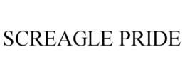 SCREAGLE PRIDE trademark