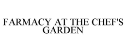 FARMACY AT THE CHEF'S GARDEN trademark