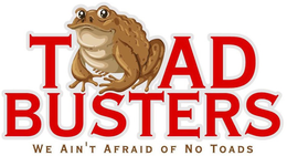 TOAD BUSTERS WE AIN'T AFRAID OF NO TOADS trademark