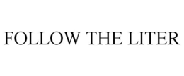 FOLLOW THE LITER trademark
