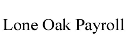 LONE OAK PAYROLL trademark