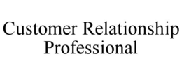 CUSTOMER RELATIONSHIP PROFESSIONAL trademark