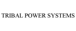 TRIBAL POWER SYSTEMS trademark