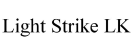 LIGHT STRIKE LK trademark