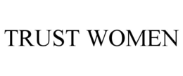 TRUST WOMEN trademark