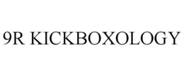 9R KICKBOXOLOGY trademark
