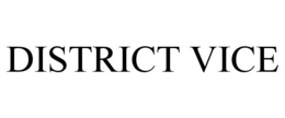 DISTRICT VICE trademark