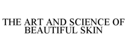 THE ART AND SCIENCE OF BEAUTIFUL SKIN trademark