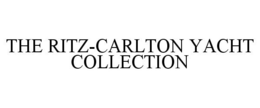 THE RITZ-CARLTON YACHT COLLECTION trademark
